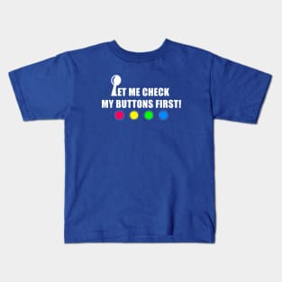 Retro Arcade Game: "Let me check my buttons first!" Kids T-Shirt